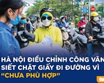 Hà Nội điều chỉnh công văn siết chặt giấy đi đường vì 