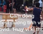 1 người test dương tính, cả xóm gửi tặng bánh trái, viên sủi