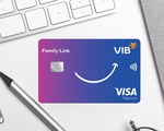 Lần đầu tiên, VIB - Visa ra mắt thẻ tín dụng đồng hành cùng con