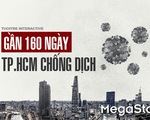 Gần 160 ngày TP.HCM chống dịch