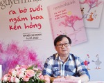 Nhà văn Nguyễn Nhật Ánh: Viết về thế giới loài vật để giữ cân bằng trong đại dịch