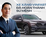 Tuyên bố chỉ sản xuất xe điện, VinFast làm gì để trấn an người dùng xe xăng?