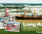 Long An - điểm đến kết nối kinh tế quan trọng cửa ngõ Tây Nam Bộ