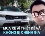 Chủ xe Kia Sorento: ‘Thiết kế hợp mắt, có cửa sổ trời toàn cảnh và không chênh giá’