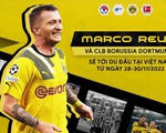 Marco Reus chuẩn bị đến Việt Nam, mong người hâm mộ hãy mua vé đến sân Mỹ Đình