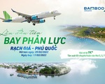 Bamboo Airways khai thác đường bay Rạch Giá - Phú Quốc từ 17-2