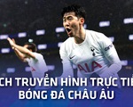 Lịch trực tiếp bóng đá châu Âu 13-2: Tâm điểm Liverpool, Barca, Juventus