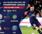 Lịch trực tiếp Champions League 10-3: Man City - Sporting, Real Madrid - PSG