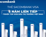 Thẻ Sacombank Visa 5 năm liên tiếp thuộc top dẫn đầu thị trường Việt Nam