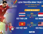 Lịch trực tiếp bán kết bóng đá nam SEA Games 31: U23 Việt Nam - U23 Malaysia