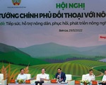 Nông dân đối thoại với Thủ tướng: Nhiều bộ trưởng phúc đáp ngay