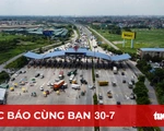 Thu phí không dừng: Gỡ vướng mắc trước giờ G