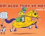 Khi người dân cưỡi ngựa thay xe máy (Phần 2)