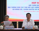 TP.HCM tổ chức hội thảo nhân 100 năm ngày sinh Đại tướng Mai Chí Thọ