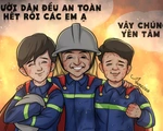 Tri ân 3 người lính cứu hỏa chẳng thể quay về: Cảm ơn vì sự hy sinh cao cả
