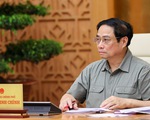 Thủ tướng yêu cầu bảo đảm ổn định trong điều kiện bất định