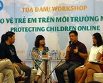 Cách nào để bảo vệ trẻ em trên môi trường mạng?