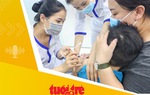 Tin tức sáng 26-5: Bộ Y tế trình đề án để sớm có vắc xin tiêm chủng cho trẻ em