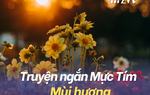 Truyện ngắn Mực Tím: Mùi hương