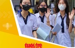 Tin tức sáng 18-8: Hôm nay thêm nhiều trường 'hot' công bố điểm chuẩn