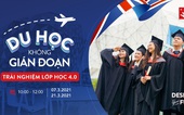 Cơ hội học tập với chương trình 'Du học không gián đoạn'