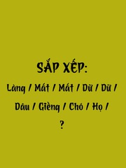 Thử tài tiếng Việt: Sắp xếp các từ sau thành câu có nghĩa (P76)