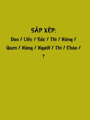 Thử tài tiếng Việt: Sắp xếp các từ sau thành câu có nghĩa (P97)