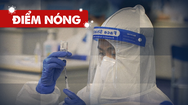 Điểm nóng: Cả nước thêm 9.710 ca; TP.HCM: Thêm 3 quận huyện tiêm xong vắc xin mũi 1, sắp tiêm mũi 2