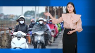 Dự báo thời tiết 15-1: Bắc Bộ rét đậm, mưa nhiều hơn; Nam Bộ nhiệt độ cao nhất 33 độ C