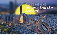 Hiến kế 'TP.HCM nâng tầm quốc tế': Tìm lại chính mình ở thời 4.0 vững bền