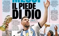 Báo chí thế giới: 'Argentina - Pháp là trận chung kết vĩ đại nhất lịch sử World Cup'