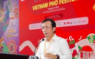 Bế mạc Vietnam Phở Festival ở Singapore: Từ tình cảm đến giao thương đều lời lớn
