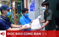 Đọc báo cùng bạn 3-6: Tiếp sức cho người nghèo vùng dịch