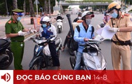 Đọc báo cùng bạn 14-8: Kiên trì giãn cách để chống dịch