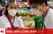 Đọc báo cùng bạn 23-8: Người dân được đi chợ hộ mỗi tuần 1 lần