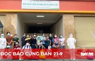 Đọc báo cùng bạn 21-9: Sẽ giảm dần bệnh viện dã chiến