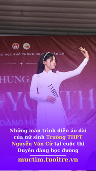 Những màn trình diễn áo dài của nữ sinh Trường THPT Nguyễn Văn Cừ tại cuộc thi Duyên dáng học đường