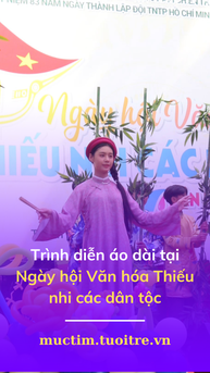 Trình diễn áo dài tại Ngày hội Văn hóa Thiếu nhi các dân tộc 