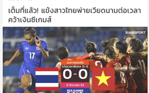 Báo Thái Lan: 'Đau quá! Chúng ta chỉ được huy chương bạc'