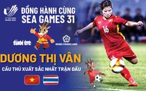 Dương Thị Vân xuất sắc nhất trận chung kết nữ Việt Nam thắng Thái Lan
