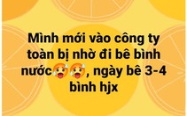 Nam thanh niên than vãn đi làm toàn bị sai 'bê bình nước', cộng đồng mạng phán:'Tân binh thì phải thế!'