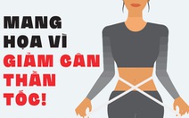 Mang họa vì giảm cân thần tốc