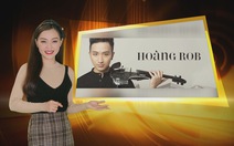 Giải trí 24h: Hoàng Rob – Nghệ sĩ violin liều lĩnh với dự án nghệ thuật “Hừng đông”