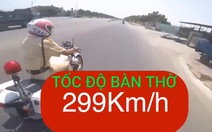 Lao xe máy 'tốc độ bàn thờ 299km/h' để câu like?