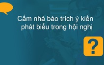 Cà Mau ra quy chế hạn chế quyền tác nghiệp của nhà báo