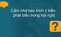 Chủ tịch Cà Mau chỉ đạo thu hồi quyết định 'làm khó' báo chí