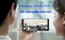 Samsung Galaxy Note 8: Nốt thăng đầy cảm xúc