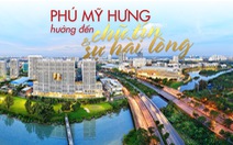 Phú Mỹ Hưng hướng đến chữ tín và sự hài lòng