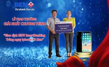 BIDV Chợ Lớn trao thưởng chương trình  "Giao dịch BIDV Smartbanking trúng ngay Iphone XS Max"