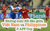 Những cuộc đối đầu giữa Việt Nam và Philippines ở AFF Cup